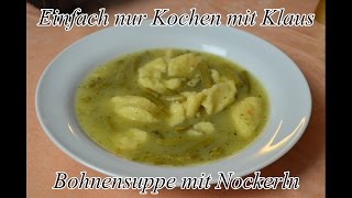 Bohnensuppe mit Nockerln Ruckzuckbohnensupp [upl. by Jahn984]