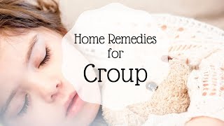 Home Remedies For Croup  Natural Remedies For Croup [upl. by Bonner223]