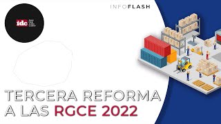 Infoflash Tercera reforma a las RGCE 2022 [upl. by Chance965]