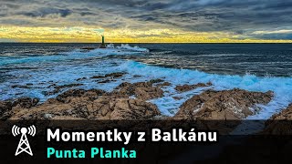 Momentky z Balkánu  Punta Planka Podpora vysílání na 26012867012010 ❤️ [upl. by Euqirdor]