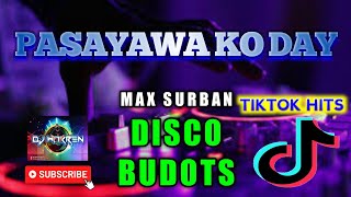 Pasayawa ko Day  Max Surban Disco Budots Remix ftDjWarren [upl. by Autrey327]