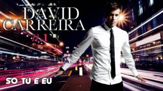 David Carreira  Só tu e eu [upl. by Ardnuassak262]