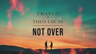 Thaylo Theo Lucas  Not Over Lyrics Video [upl. by Ahsekyt]