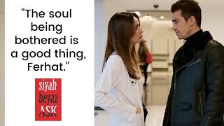 Siyah Beyaz Ask ❖ Ep 16 ❖ quotA soul bothered is a good thing Ferhatquot ❖ English [upl. by Qirat75]