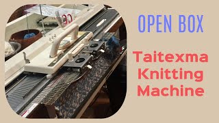 Open Box Taitexma Knitting Machine [upl. by Tega247]