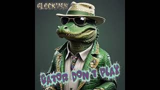 Glockman  Gator Dont Play  Official Audio [upl. by Ettennad82]