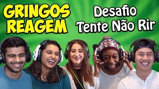 GRINGOS REAGEM  DESAFIO TENTE NÃO RIR 1 [upl. by Ezitram]