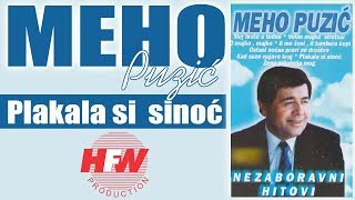 Meho Puzic  Plakala si sinoc  Audio 2000HD [upl. by Finah]