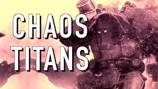 40 Facts and Lore on Chaos Titans Warhammer 40K [upl. by Sedda]