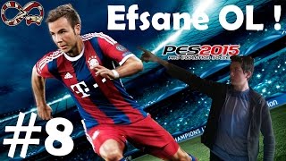 Pes 2015  Efsane OL 8  YENİ TAKIM YİNE DİREK [upl. by Durning]