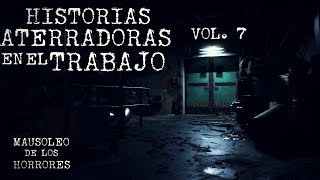 RELATOS EN TRABAJOS VOL7  HISTORIAS DE TERROR [upl. by Firooc935]