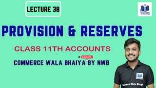 PROVISIONS amp RESERVES LECTURE 38 CLASS11THBY COMMERCEWALABHAIYA BY NWB [upl. by Nidnarb]