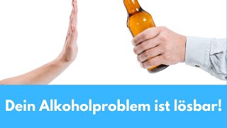 Dein Alkoholproblem ist lösbar  nur anders als Du denkst [upl. by Erminie680]