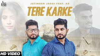 Tere Karke   Full HD  Jatinder Jaggi  Punjabi Songs 2017 [upl. by Nohpets]