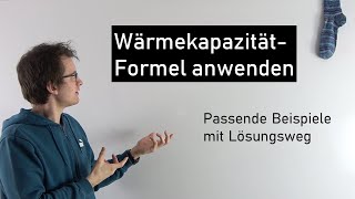 Wärmekapazität Formel anwenden mit steigender Schwierigkeit  Physik Mittelstufe [upl. by Cleres]