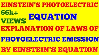 EINSTEINS PHOTOELECTRIC EQUATION  EXPLANATION OF LAWS OF PHOTOELECTRIC EMISSION  WITH EXAM NOTE [upl. by Dnyletak]