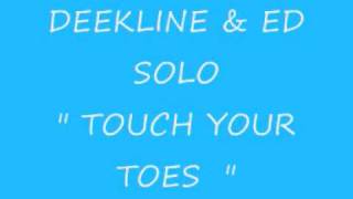 Deekline amp Ed Solo  Touch Your Toes [upl. by Evered]