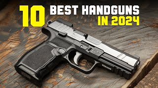 The Top 10 BEST Full Size Handguns In 2024 [upl. by Divd]