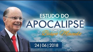 Estudo do Apocalipse com o Bispo Macedo 24062018 [upl. by Ardnael]