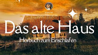 Das alte Haus Hörbuch zum Einschlafen Heinrich Seidel [upl. by O'Hara405]