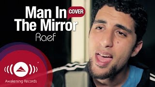 Raef  Man In The Mirror Michael Jackson Cover [upl. by Eekcaj368]