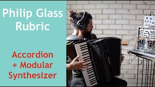 Philip Glass  Glassworks no 4 Rubric  Accordion amp Modular Synthesizer  Dennis Weijers [upl. by Mada]