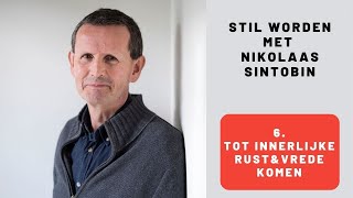 Stilte om tot meer innerlijke rust en vrede te komen  Deel 6  Stil worden met Nikolaas Sintobin [upl. by Alocin184]