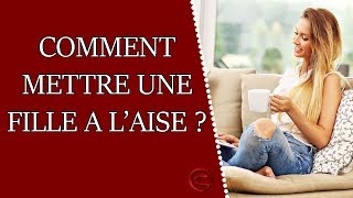 Comment mettre une fille à laise et lui inspirer confiance [upl. by Ridan305]