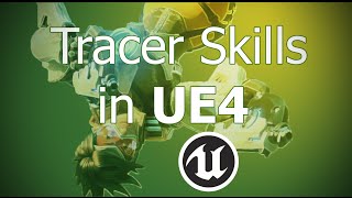 Overwatch Tracer Abilities in UE4 [upl. by Asserat]