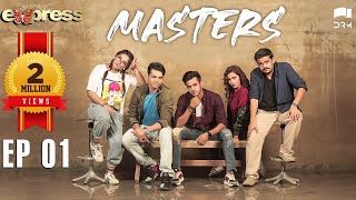 Pakistani Drama  Masters  Episode 1  IAA1O  Express TV Dramas [upl. by Yrdnal]