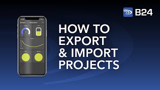 How To Export amp Import Projects in the B24 Bluetooth Toolkit App [upl. by Fleisher]