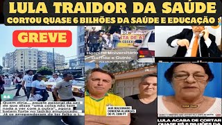 GREVE GERAL  LULA TRAIDOR DA SAÚDE FEDERAL CORTOU QUASE 6 BILHÕES fazoel [upl. by Ijar]