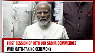 FIRST SEESION OF 18TH LOK SABHA COMMENCES WITH OATHTAKING CEREMONY  24 JUN 2024 [upl. by Eniaral]