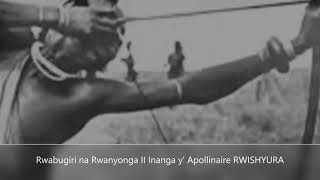 Rwanyonga na Rwabugiri Inanga y Apollinaire 22 [upl. by Hedveh]