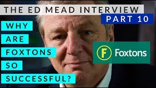 Ed Mead  Why are Foxtons so successful [upl. by Anwahsak243]