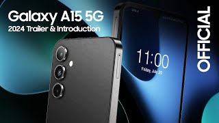 Samsung Galaxy A15 5G — 2024 Trailer amp Introduction [upl. by Olegnaid]