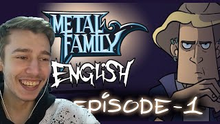 Metal Family S1 EP1 amp EP2 Reaction [upl. by Dallas]