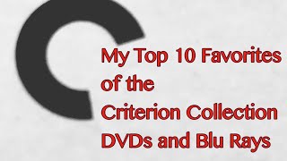 Criterion Collection DVDs and Blu Rays My Top 10 Favorites [upl. by Llibyc]