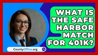 What Is The Safe Harbor Match For 401K  CountyOfficeorg [upl. by Asilana206]