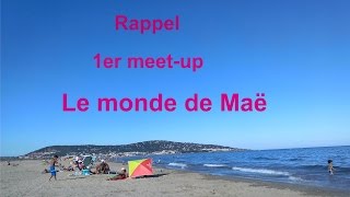 Pemière rencontre avec les abonnés Meetup quotLe monde de Maequot [upl. by Assin]