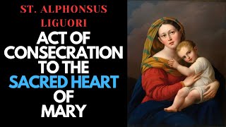 Act of Consecration to the Sacred Heart of Mary  St Alphonsus Liguori English Subtitles [upl. by Kotta]