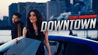 Downtown Guru Randhawa Official Video Song  Downtown launda gehdiyan New Punjabi Songs 2018 [upl. by Keiko]