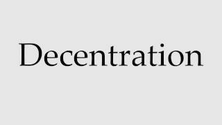 How to Pronounce Decentration [upl. by Convery]