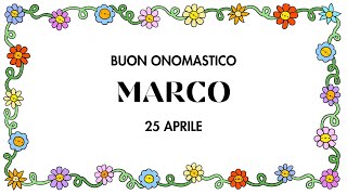 Tanti Auguri Marco  Buon Onomastico 25 aprile [upl. by Atiuqcir]