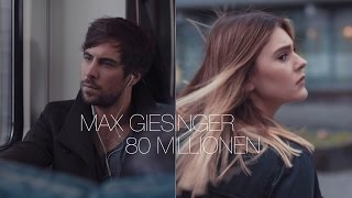 Max Giesinger  80 Millionen Offizielles Video [upl. by Aicylla]