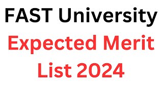 FAST University Merit List 2024 I FAST Entry Test Result 2024 I FAST Merit List I FAST University [upl. by Tavey]