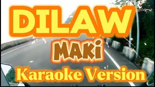 Dilaw  Maki  Karaoke Version [upl. by Laverna]