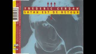 FREDERIC CERDAN  SATAN EST DE RETOUR [upl. by Reinaldo]