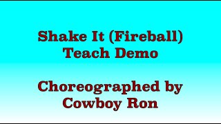 Shake It Fireball  Line Dance Teach Demo [upl. by Tillfourd]