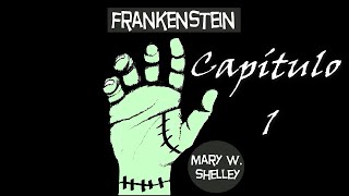 Capítulo 1 Frankenstein Mary W Shelley [upl. by Helas163]